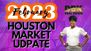 February 2023 Houston Market Update | Houston Real Estate