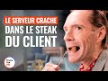 LE SERVEUR CRACHE DANS LE STEAK DU PATRON | @DramatizeMeFrance