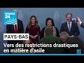 Pays-Bas : la nouvelle coalition annonce des restrictions drastiques en matière d'asile