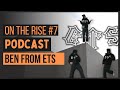 How to Escape the System with Ben from ETS | On The Rise Podcast #7