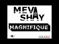 Meva shay Magnifique (Son officiel)