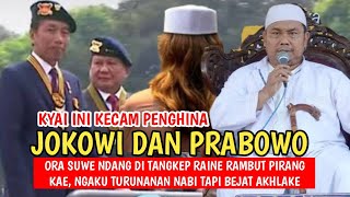 Kyai Ini Kecam Penghina Prabowo dan Jokowi, 