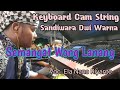 Keyboard Cam String || SEMANGAT WONG LANANG || Sandiwara Dwi Warna Voc. Ela Nano Riyanto 2023