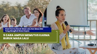 5 CARA AMPUH MEMUTUS KARMA BURUK MASA LALU || Atasi Karma Buruk Masa Lalu Dan Masa Kini