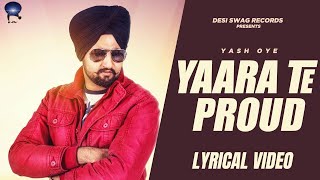Yaara Te Proud - Lyrical Video Song | Manni Sandhu | Yash Oye | Latest Song 2022 | Desi Swag Records