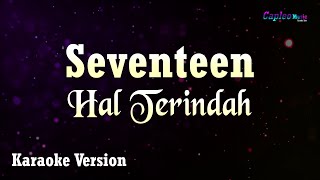 Seventeen - Hal Terindah (Karaoke Version)
