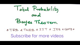 Total probability,Bayes Theorem/concepts & sum