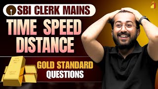 GOLD STANDARD QUESTIONS - TIME SPEED DISTANCE | SBI PO/Clerk MAINS 2024-25 |  Aashish Arora