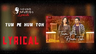 Tum Pe Hum Toh |Bole Chudiyan| LYRICAL | 9 SOUND STUDIOS