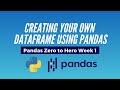 Python Pandas Tutorial - Creating Your Own Dataframe Using Pandas