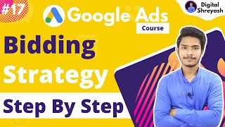 Bidding Strategies In Google Ads | Google Ads Course | Digital Shreyash