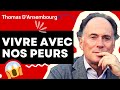 Thomas d'Ansembourg : Vivre avec nos peurs - Communication Non Violente #cnv