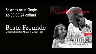 BESTE FREUNDE – Sascha Klaar feat. Melody \u0026 Michael Hirte – ab SOFORT auf vielen Plattformen online