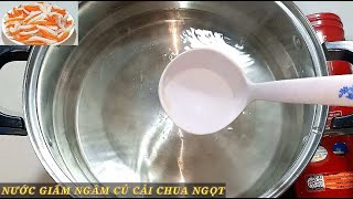 Cách nấu nước giấm ngâm củ cải chua ngọt ngon - Bếp Nhà Hoàng