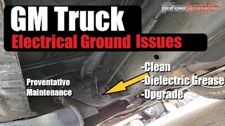 GM Truck Electrical Ground Issues & Preventative Maintenance (Silverado, Sierra, SUVs)| AnthonyJ350