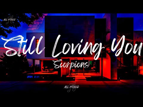 Scorpions - Still Loving You (Lyrics) - YouTube