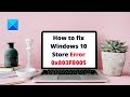 Fix Microsoft Store Error 0x803FB005 in Windows 11