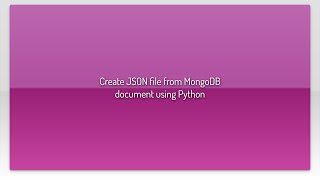 Create JSON file from MongoDB document using Python