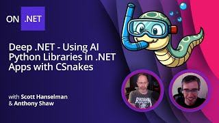 Deep .NET - Using AI Python Libraries in .NET Apps with CSnakes