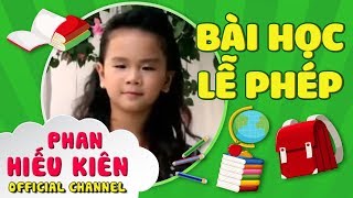 Bài Học Lễ Phép - Bé Phan Hiếu Kiên