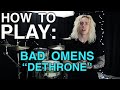 How To Play: Dethrone by Bad Omens