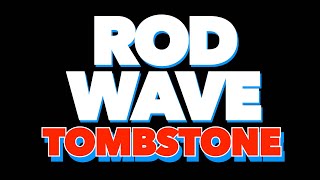 Rod Wave - Tombstone (Lyrics)