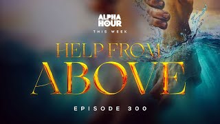 ALPHA HOUR EPISODE 300