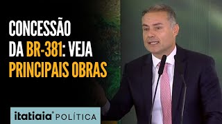 CONCESSÃO DA BR-381: MINISTRO RENAN FILHO DETALHA PRINCIPAIS OBRAS NA RODOVIA