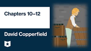 David Copperfield by Charles Dickens | Chapters 10–12