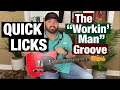 Quick Licks: Episode #15 (The “Workin’ Man” Groove)
