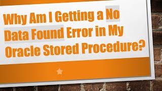 Why Am I Getting a No Data Found Error in My Oracle Stored Procedure?