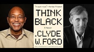 Clyde Ford in Conversation with George Dyson, Think Black: A Memoir