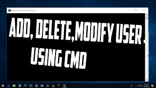 How to Add, Delete, and Modify User Accounts on Windows 10 Using CMD