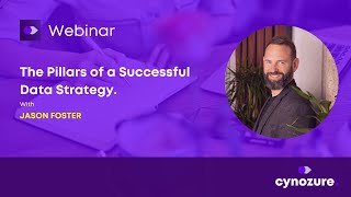 Cynozure Webinar: The Pillars of a Successful Data Strategy