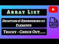 Java : Tricky Array List - Deletion and reordering of elements.
