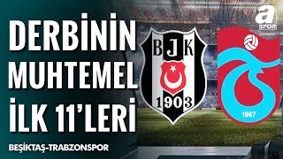 Beşiktaş Trabzonspor Maçının Muhtemel İlk 11'leri / A Spor / Son Sayfa / 15.02.2025