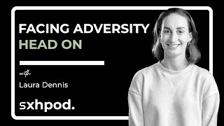 Facing Adversity HEAD ON | Laura Dennis Podcast - EP13