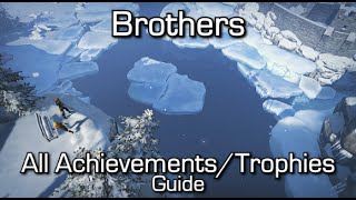 Brothers - ALL Achievements/Trophies Guide (Brothers: A Tale of Two Sons)