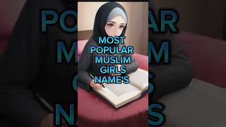 Most Popular Musilm Girls Names #islamicvideo #islamic #islam #names #muslim