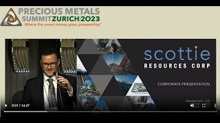 Zurich Precious Metals Summit Nov 2023: Scottie Resources Presents