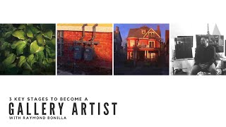 Ray Bonilla | 3 Key Stages to Become a Gallery Artist