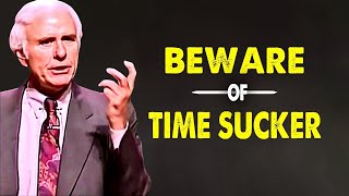 Jim Rohn - Beware Of Time Sucker - Jim Rohn Motivational Speech Positive Thinking