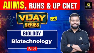 Biotechnology L- 29 | Biology | BSc Nursing Entrance 2025 | Dr. Himanshu Sir