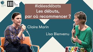 Claire Marin - Les débuts, par où recommencer ?