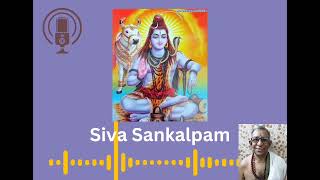 Siva Sankalpam | சிவ சங்கல்பம் | Guruji Sri Murali mama