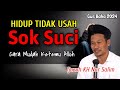 GUS BAHA || HIDUP TIDAK USAH SOK SUCI' @ngajigusbaha82