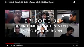 NGOBROL ID Episode 04 - Bedah Influence & Style YOYO Padi Reborn #stayhome #withme