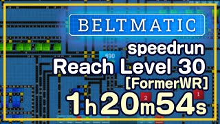 [Former WR] Beltmatic - Reach Level 30 1:20:54