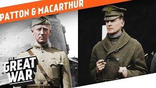 George Patton & Douglas MacArthur In World War 1 I WHO DID WHAT IN WW1?