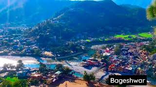 Bageshwar Uttarakhand ❤️ View